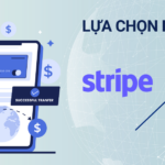 So Sánh Stripe và Paypal: Cổng Thanh Toán Nào Phù Hợp Với Bạn?